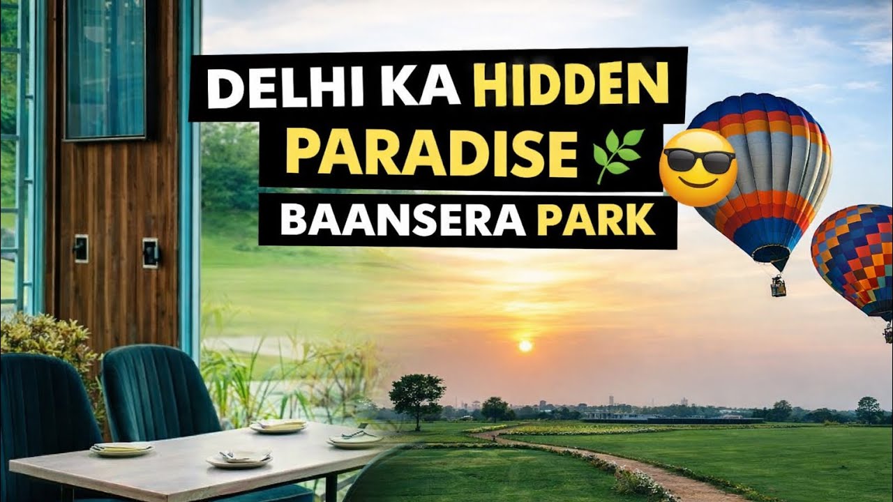 Delhi में Hot Air Balloon Ride 😱 | Baansera Park Experience