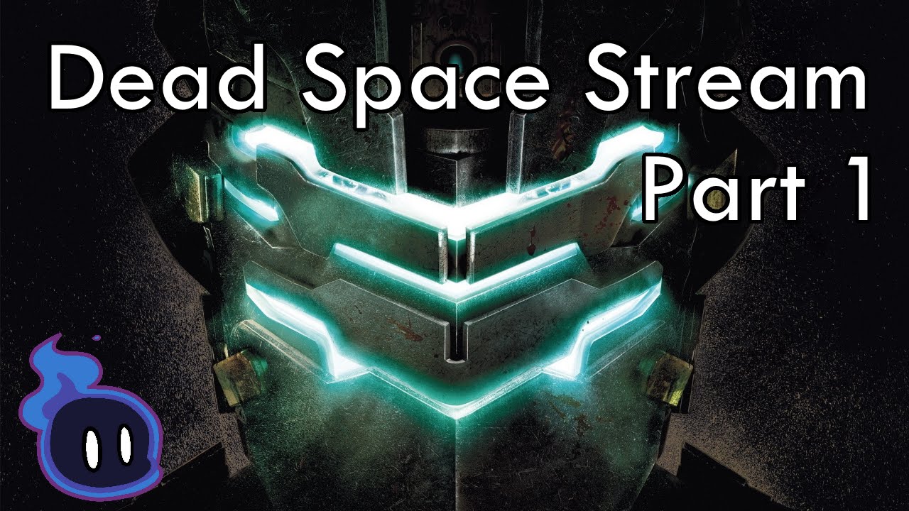 Dead Space Stream Part 1, Chapters 1-4 with Facecam!