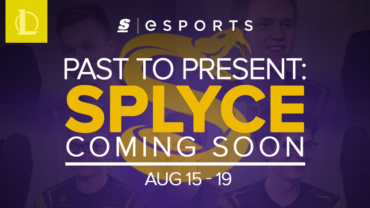 Past to Present: Splyce (August 15-19)