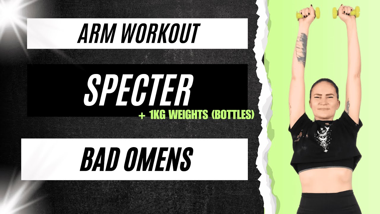 BAD OMENS - SPECTER - ARM/UPPER BODY WORKOUT🔥