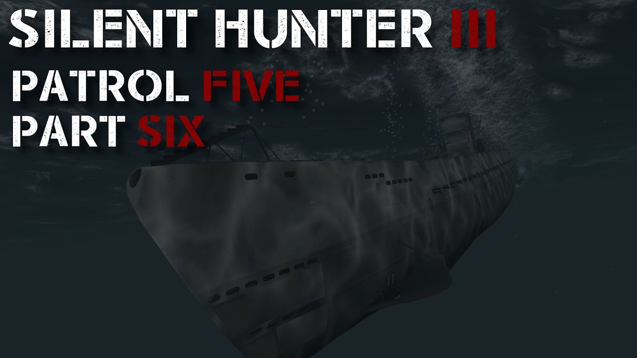 Silent Hunter III - Patrol 5 Pt.6 - Black May.