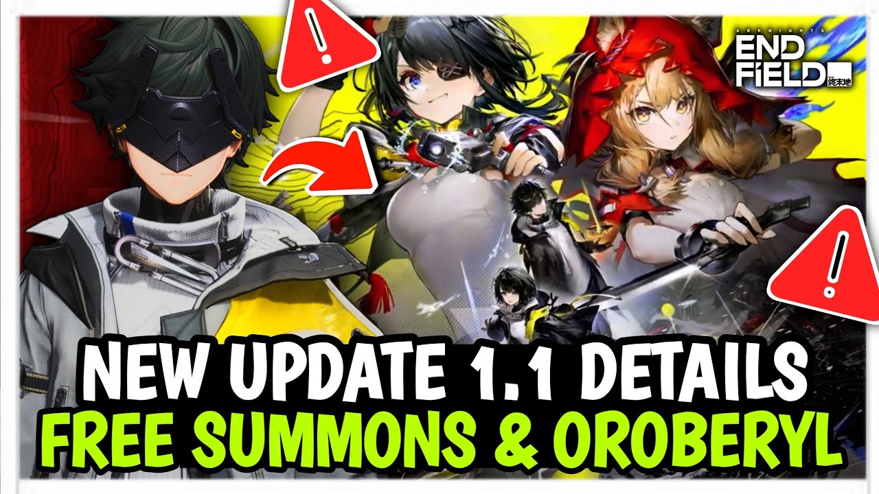 FREE 1000 OROBERYL & 50 SUMMON TICKETS IN THE NEW 1.1 ARKNIGHTS: ENDFIELD UPDATE! FULL BREAKDOWN