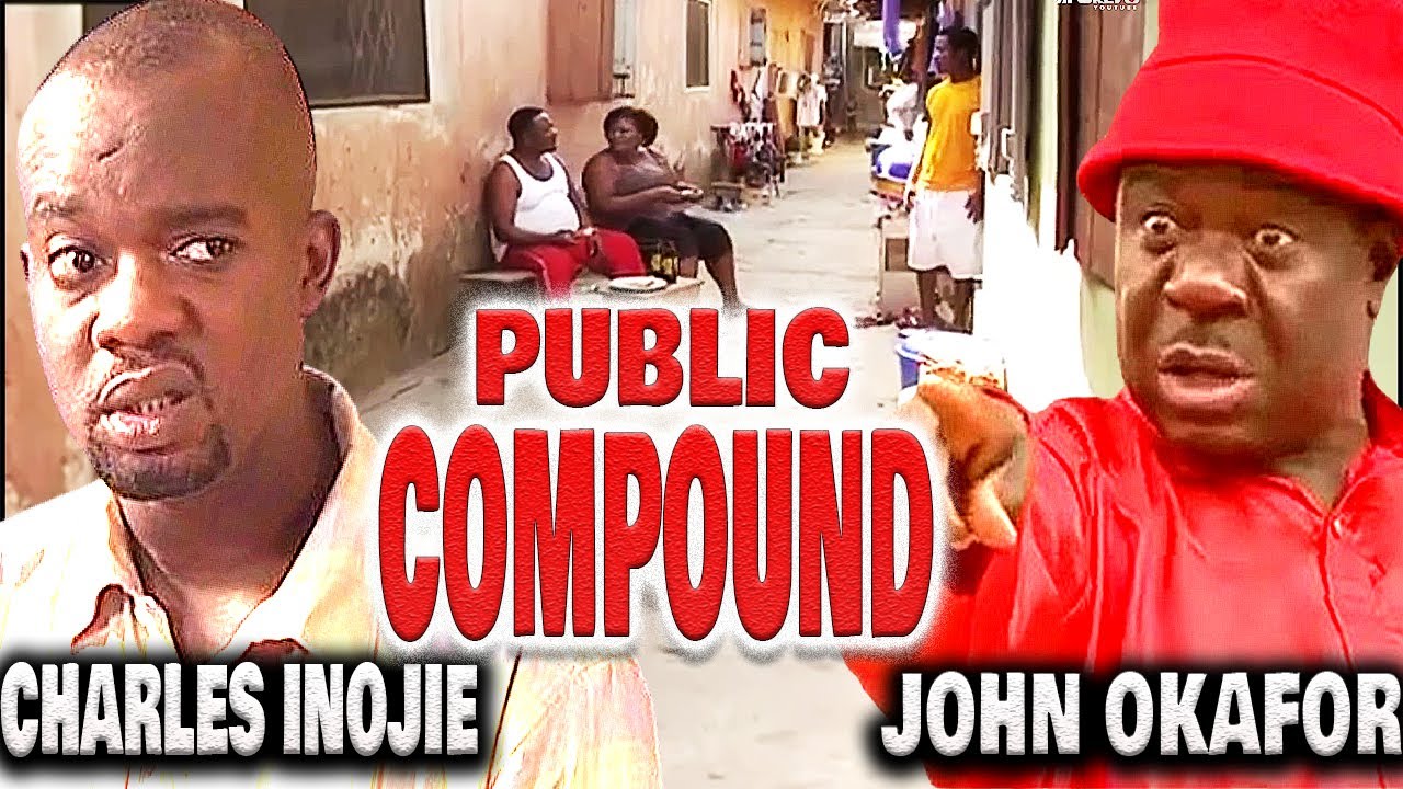 PUBLIC COMPOUND - 3 Idiots (JOHN OKAFOR, SUNDAY OMOBOLANLE, CHARLES INOJIE) NIGERINA COMEDY MOVIES