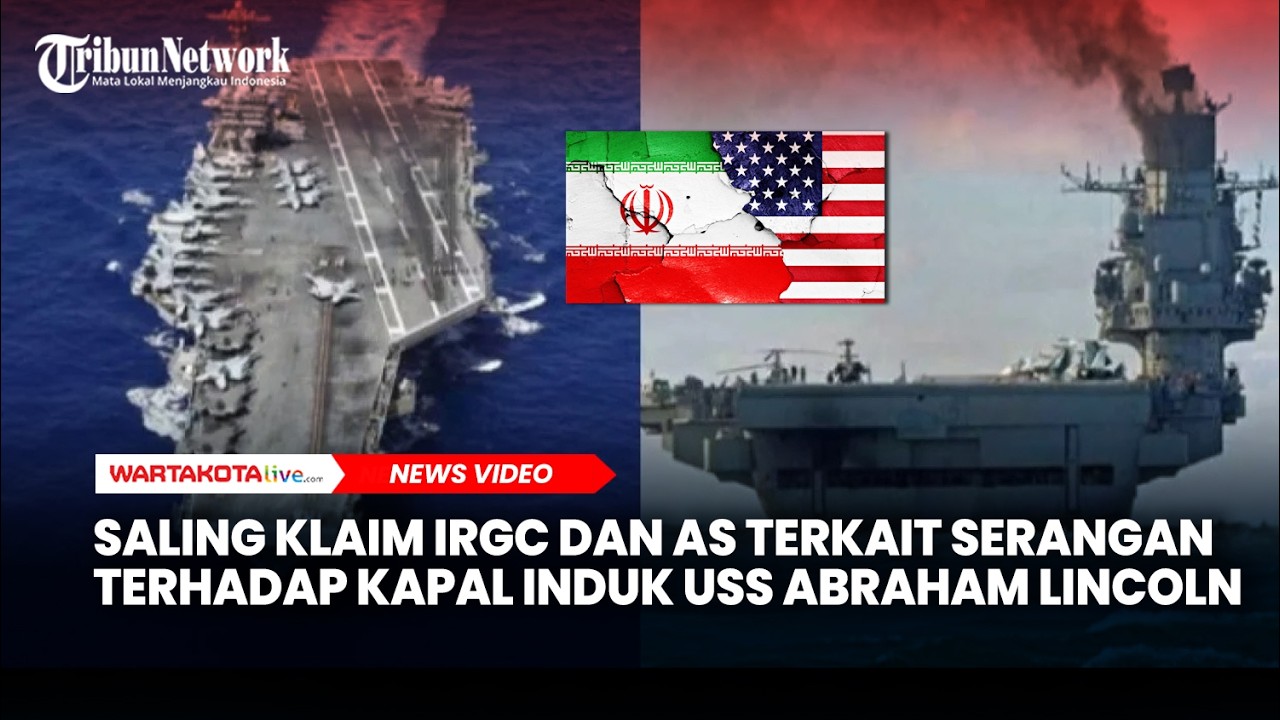 Saling Klaim IRGC dan AS terkait Serangan Terhadap Kapal Induk USS Abraham Lincoln