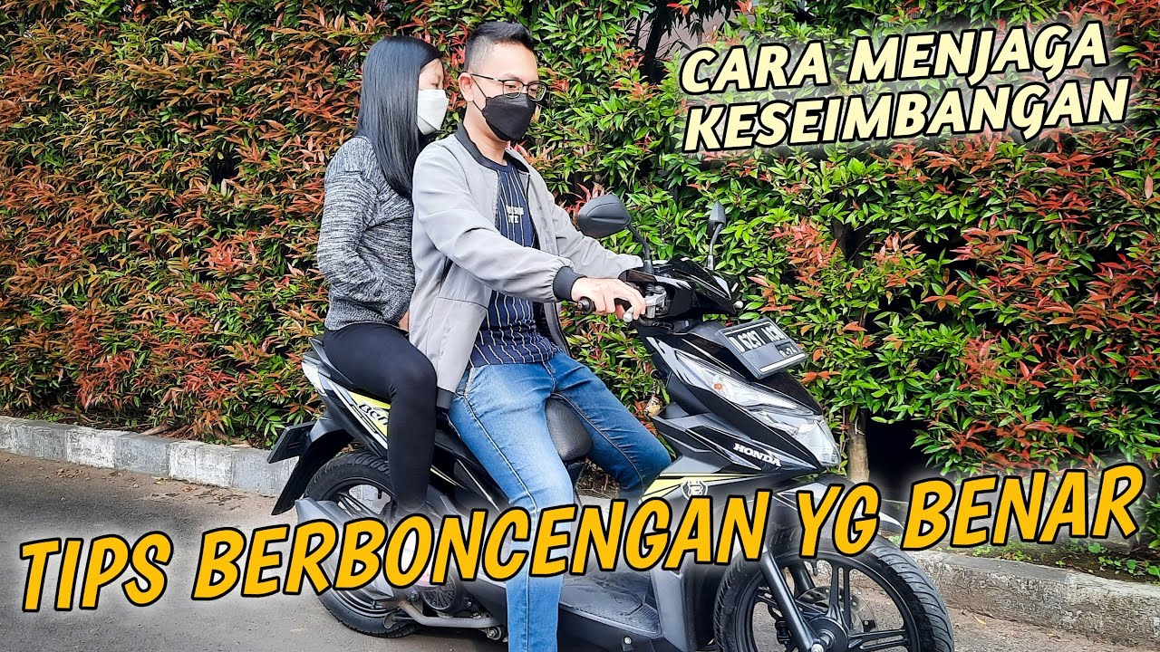 CARA BERBONCENGAN MOTOR YG AMAN | TIPS BONCENGAN MOTOR YG BENAR | BELAJAR MOTOR MATIC PEMULA