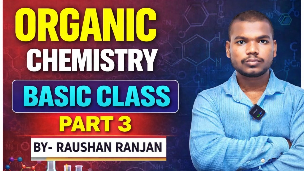 Class 12th Organic Chemistry (कार्बनिक रसायन) Part 3 l By:-Raushan Ranjan #class12  #organichemistry