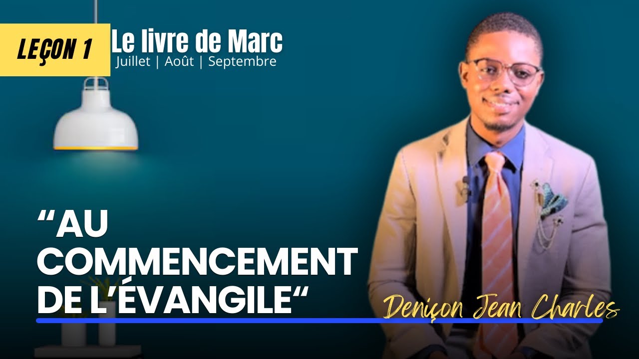 Les non-dits de la leçon 1: “AU COMMENCEMENT DE L’ÉVANGILE” | Deniçon