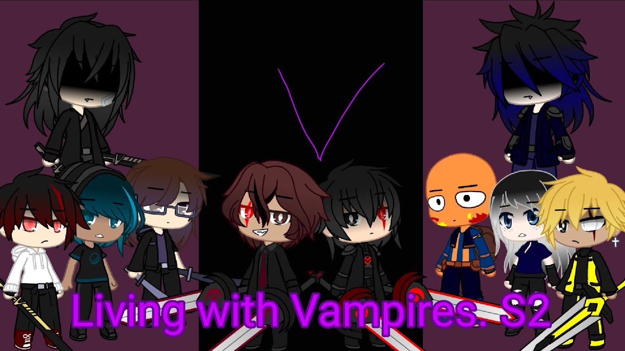 Living with Vampires. S2 Episode 4 [REMAKE] [Gacha Series] [Gacha Club]