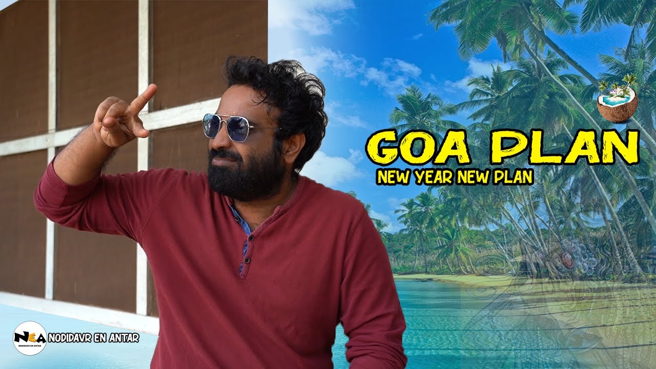 NEA-GOA PLAN | NEW YEAR PLANS 2020| UTTAR KARNATAKA VINES