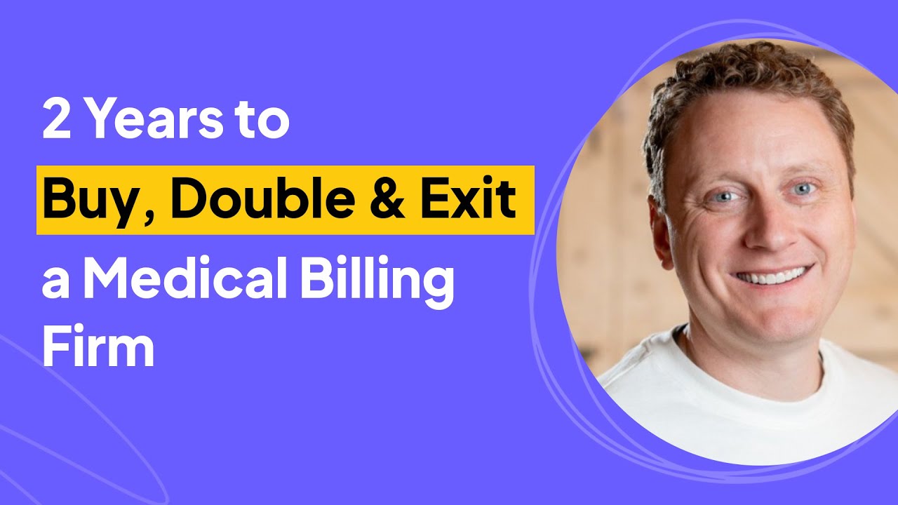 2 Years to Buy, Double & Exit a Medical Billing Firm | Nik Hulewsky Interview