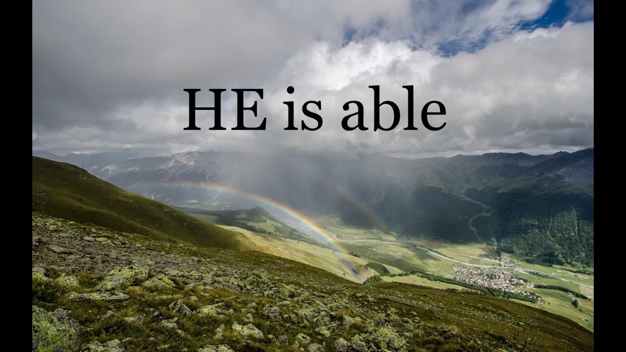 Hebrews 7:25 / HE is able