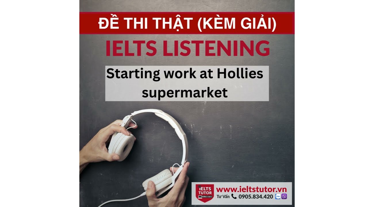 Starting work at Hollies supermarket: Đề thi IELTS LISTENING: (actual test 10/6/2023)