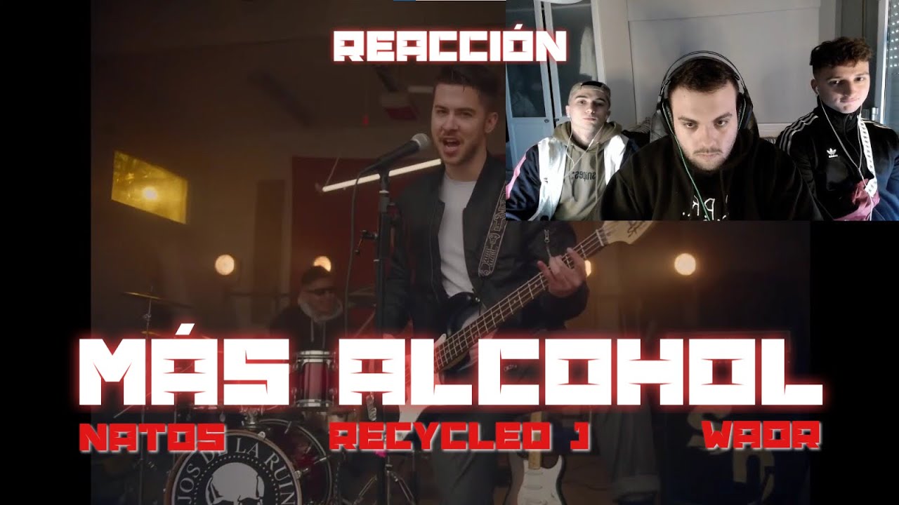 (REACCIÓN)Natos, Waor, Recycled J - MÁS ALCOHOL (PERRERA URBANA)