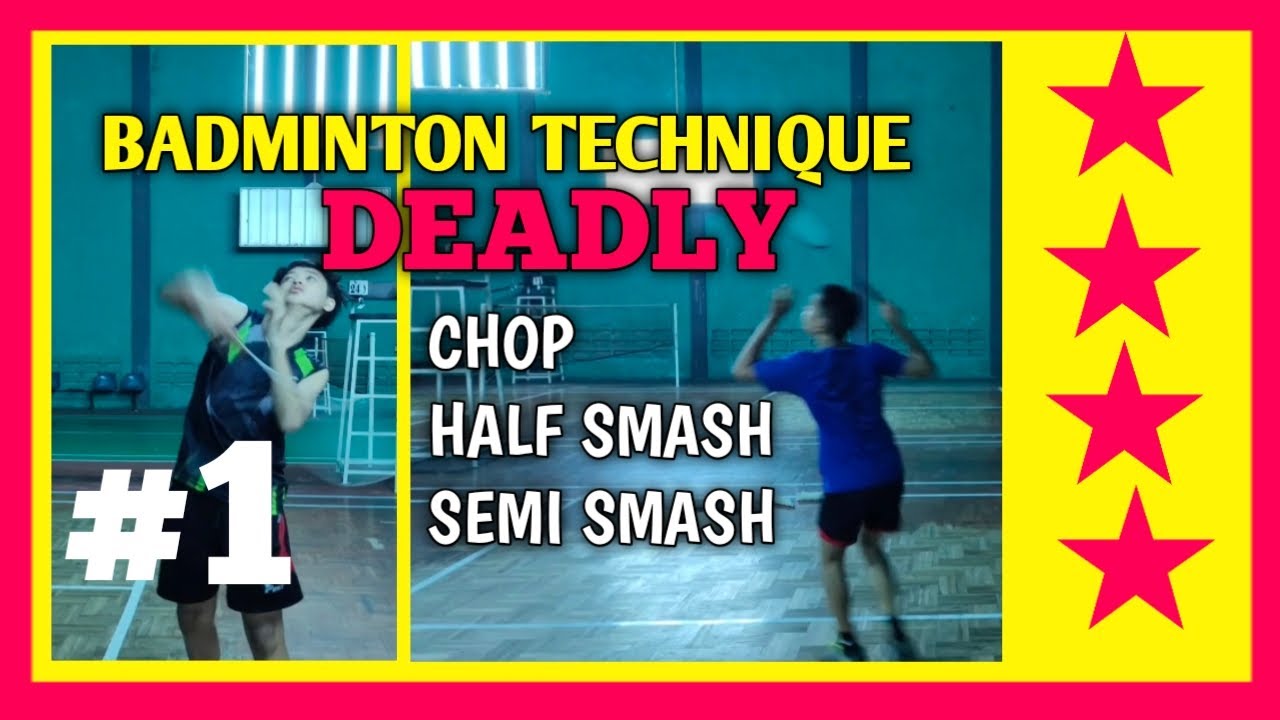 TEKNIK BADMINTON MEMATIKAN (part-1) - Chop / Half Smash / Semi Smash