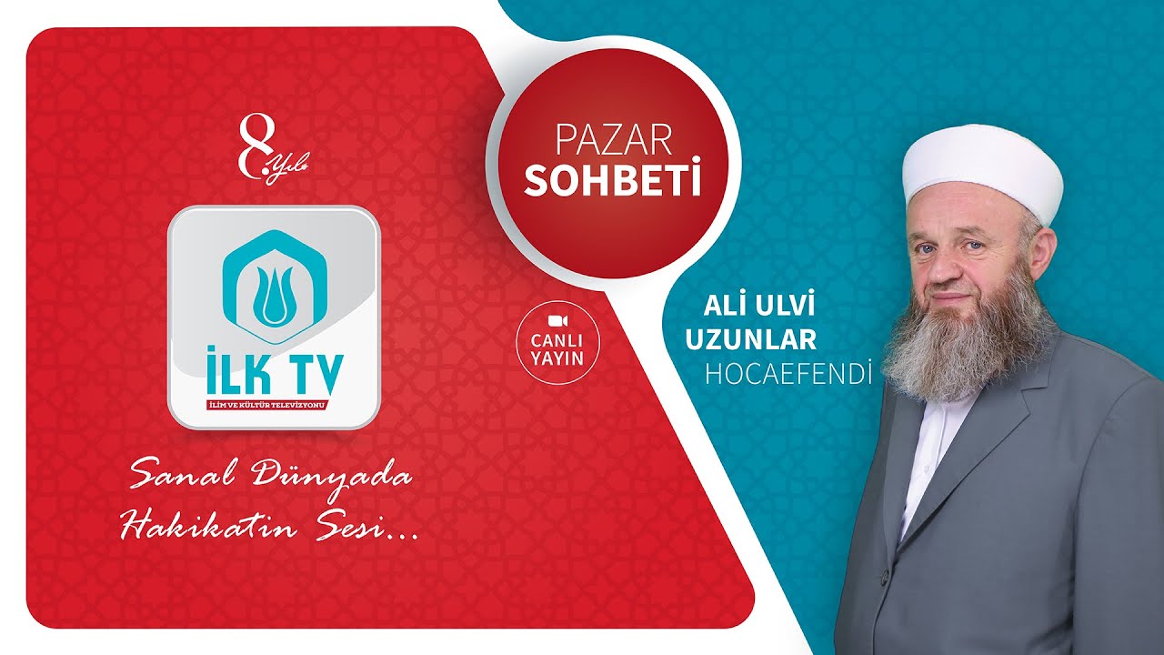 Ali Ulvi UZUNLAR Hocaefendi ile Pazar Sohbeti - İLK TV - 01.02.2026