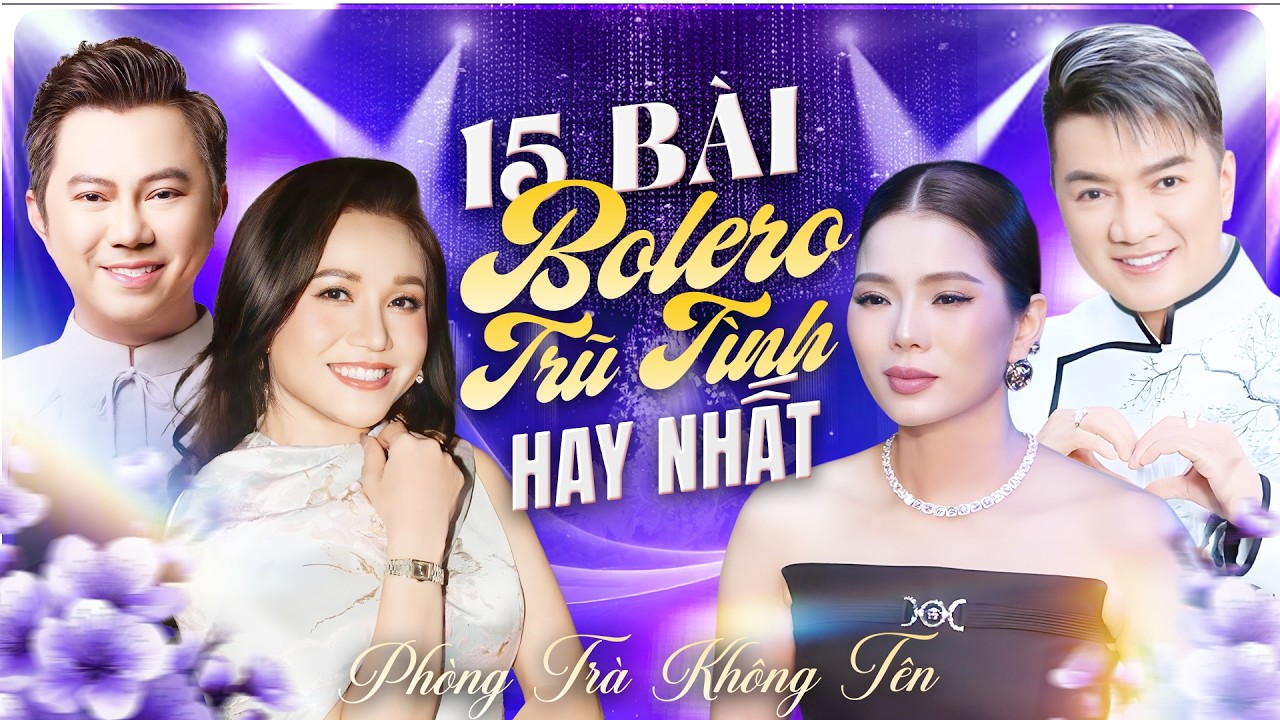 Hoàng Châu, Quốc Đại, Đàm Vĩnh Hưng, Lệ Quyên - 15 Bài Bolero Trữ Tình Hay Nhất Phòng Trà Không Tên