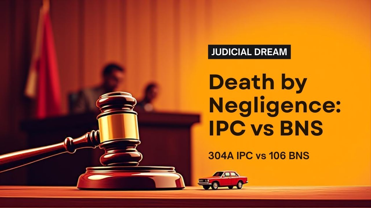Death by Negligence: IPC vs BNS  | 304A IPC Explained with Landmark Cases | Hit & Run Law Update