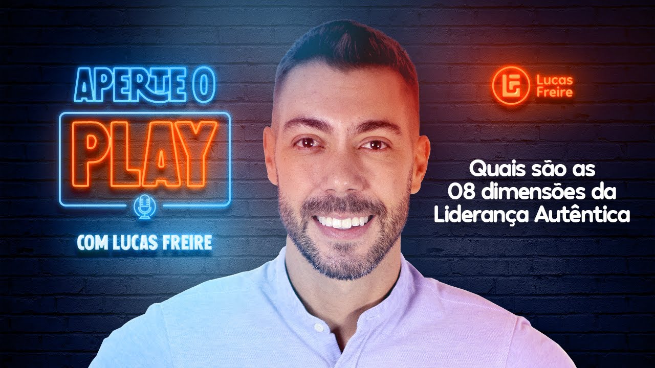 Quais s&atilde;o as 08 dimens&otilde;es da Lideran&ccedil;a Aut&ecirc;ntica?