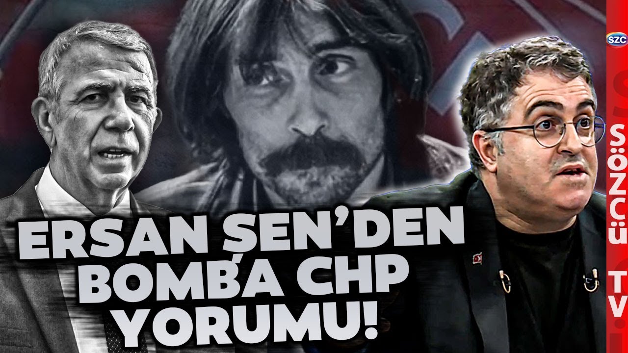Ersan Şen Mansur Yavaş - Erdal Beşikçioğlu Olayını Anlattı! Gündem Olacak CHP Yorumu