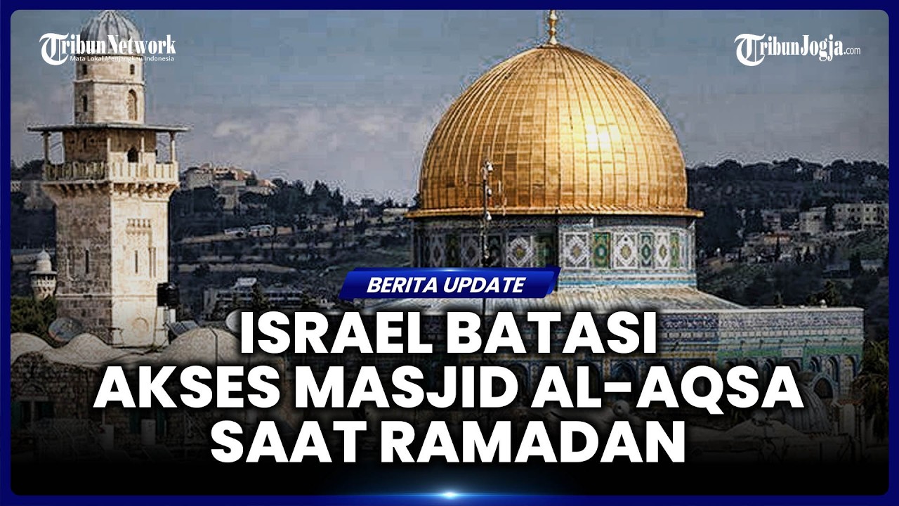 ISRAEL BATASI AKSES MASJID AL-AQSA, RAMADAN WARGA PALESTINA KEMBALI TERGANGGU