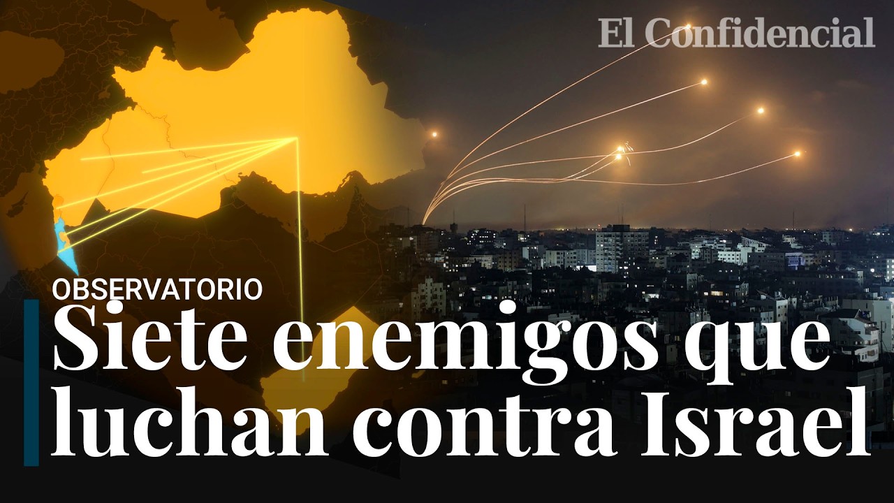 Los siete enemigos de Israel: los frentes de la guerra sin fin en Oriente Medio