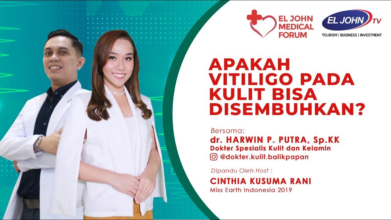 Apakah Vitiligo pada Kulit Bisa Disembuhkan? - EL JOHN Medical Forum