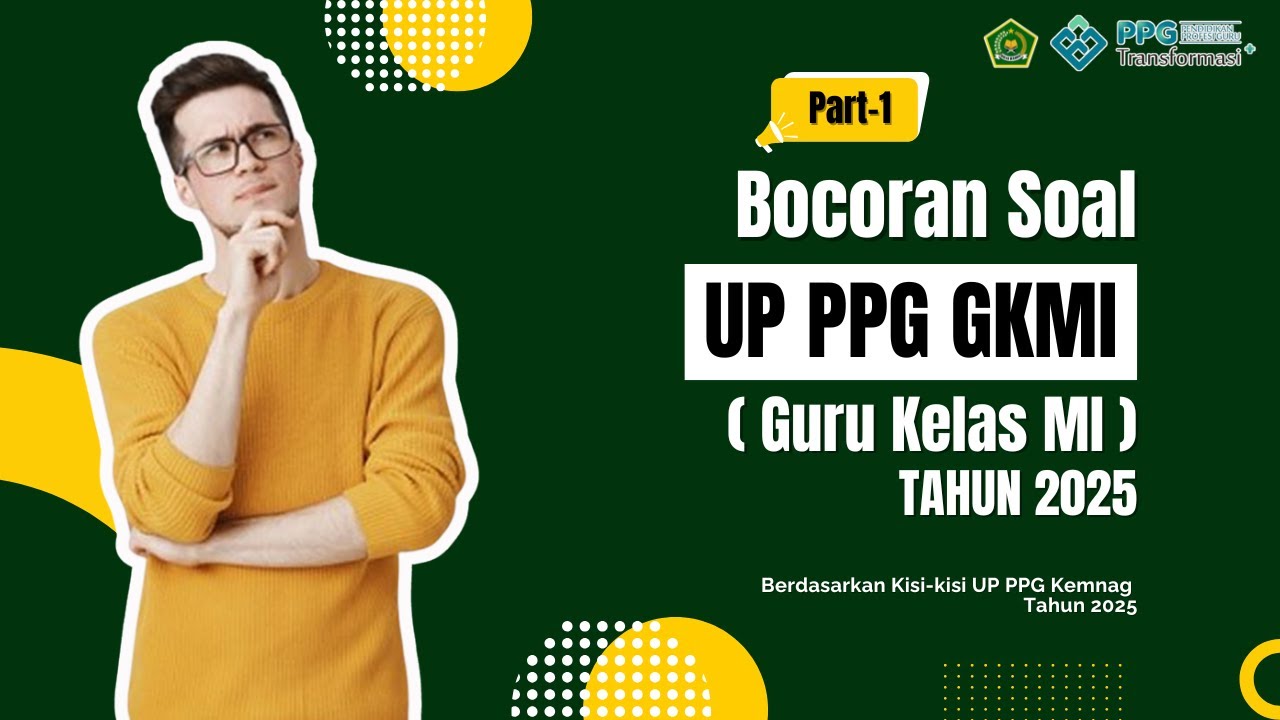 Bocoran Soal UP PPG GKMI Kemenag | Guru Kelas MI |Berdasarkan Kisi-kisi Terbaru Tahun 2025 Part-1