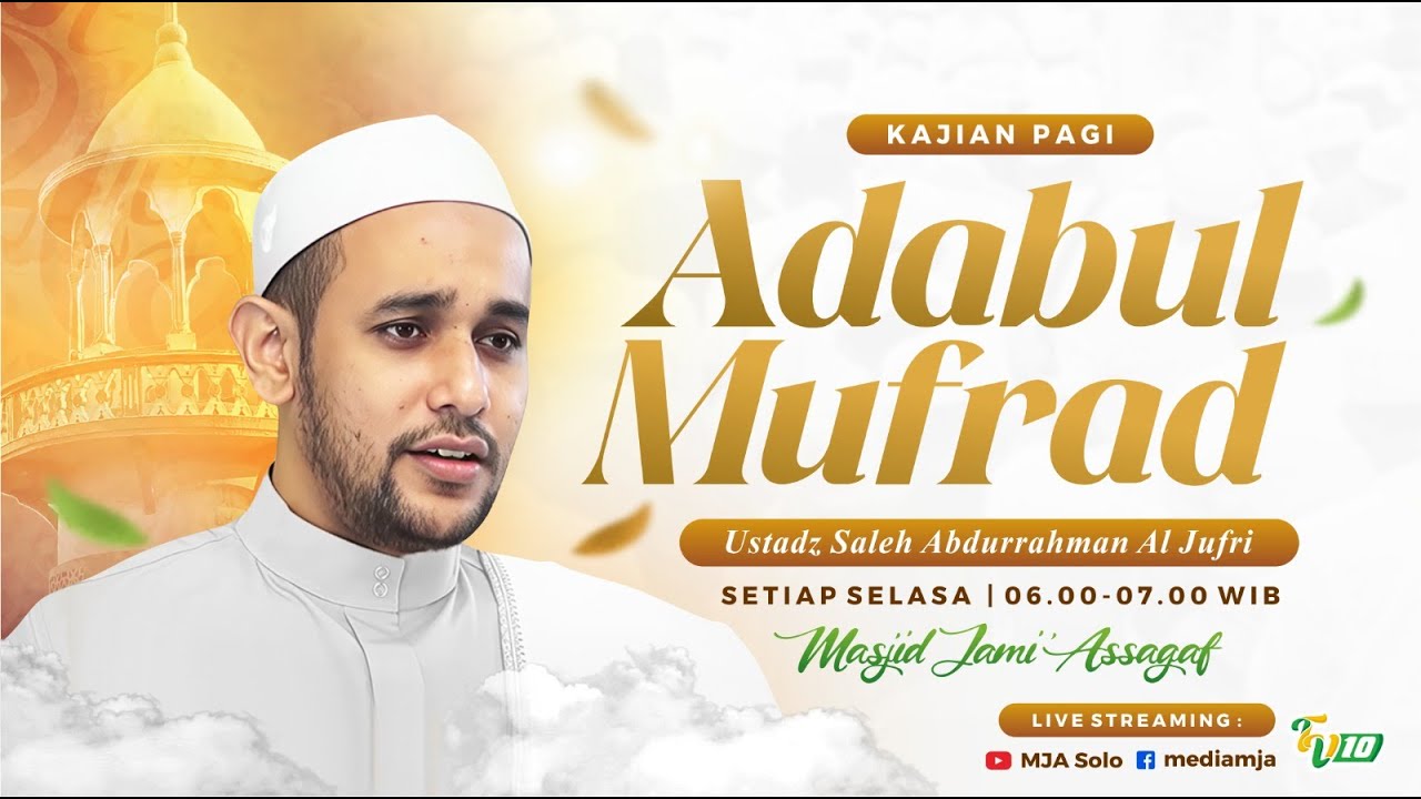 🔴Kajian Pagi | Ust. Sholeh Al Jufri | Al Adabul Mufrod | Masjid Jami' Assagaf Surakarta 9/12/2025