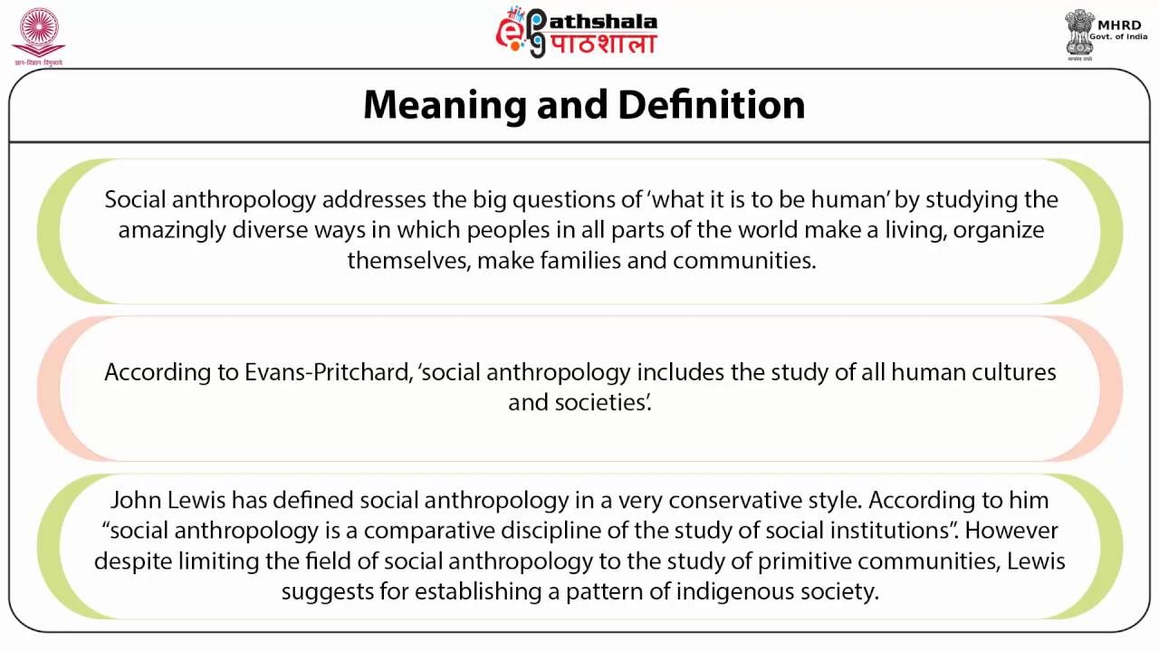 Meaning and scope of social cultural Anthropology (ANT)