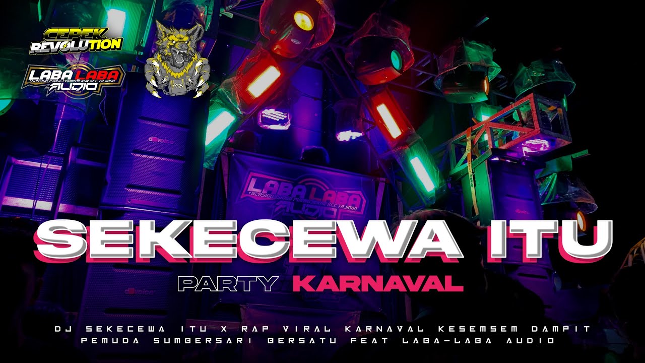 DJ SEKECEWA ITU - JINGLE PSB BERSATU FT LABA LABA AUDIO - KARNAVAL KESEMSEM DAMPIT 2024 ||