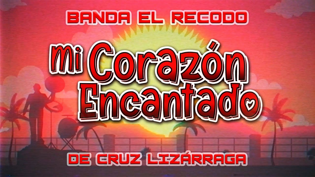 Banda El Recodo - Mi Corazón Encantado (Lyric Video)