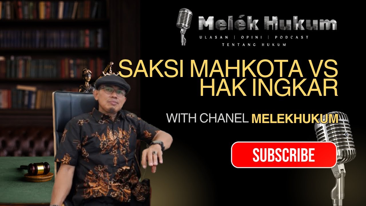 Saksi Mahkota VS Hak Ingkar