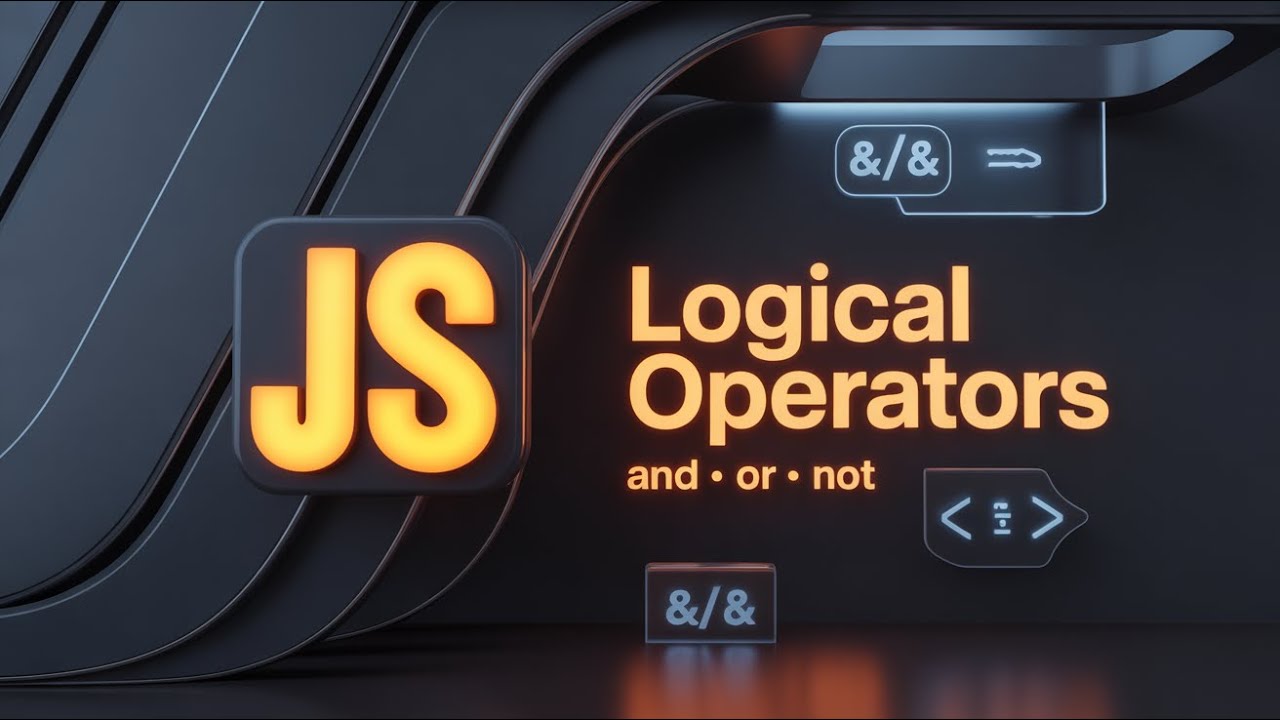 JavaScript Logical Operators Explained (AND, OR, NOT) ( JS # 10 )