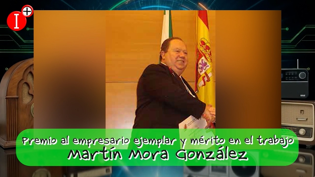 PREMIO AL EMPRESARIO EJEMPLAR Y MÉRITO EN EL TRABAJO - MARTÍN MORA GONZÁLEZ