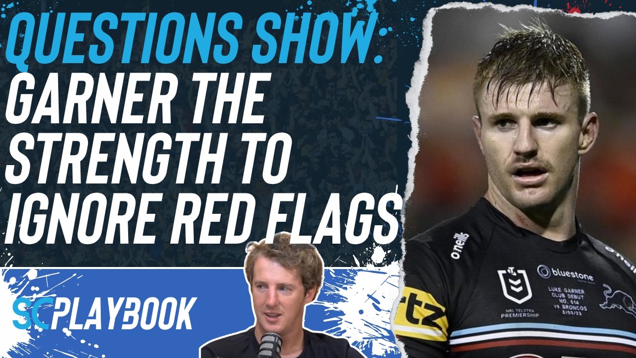 NRL Supercoach 2026: Q+A, Garner the strength to ignore red flags