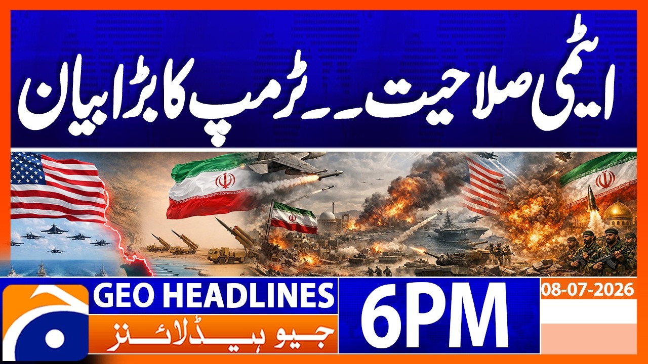 Trump Latest Statement About Iran | 6PM Headlines Geo News (8 July 2026)