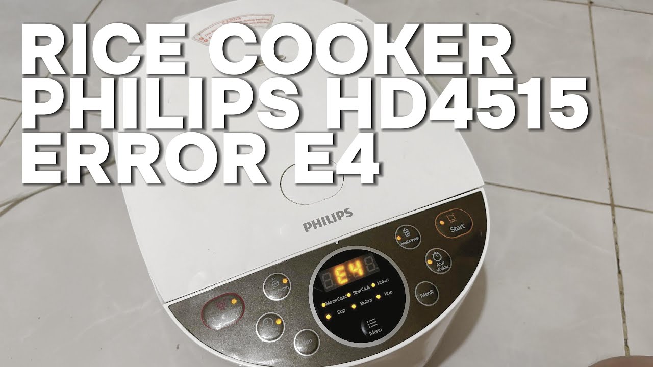RICE COOKER PHILIPS HD4515 ERROR E4