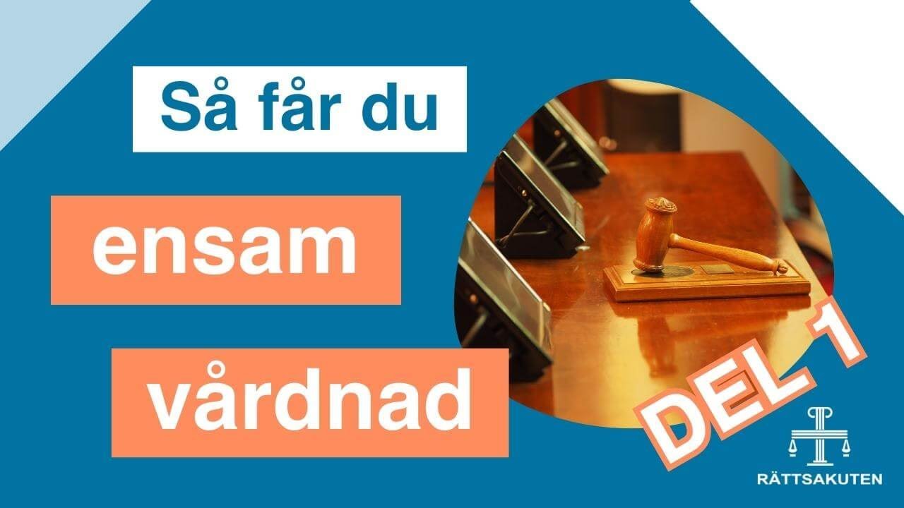Så får du ensam vårdnad, del 1