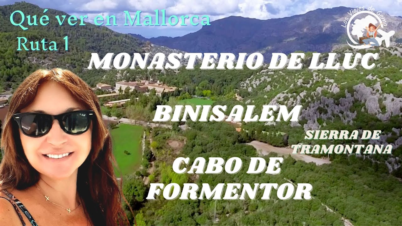 QUÉ VER EN MALLORCA,  DAY TRIP - MONASTERIO DE LLUC, BINISALEM & FORMENTOR - SIERRA DE TRAMONTANA
