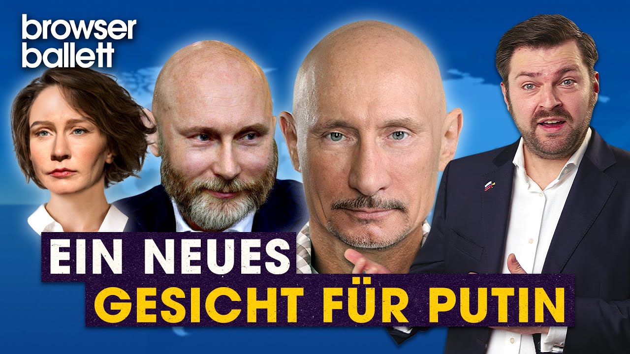 Ein neues Gesicht für Putin | Browser Ballett