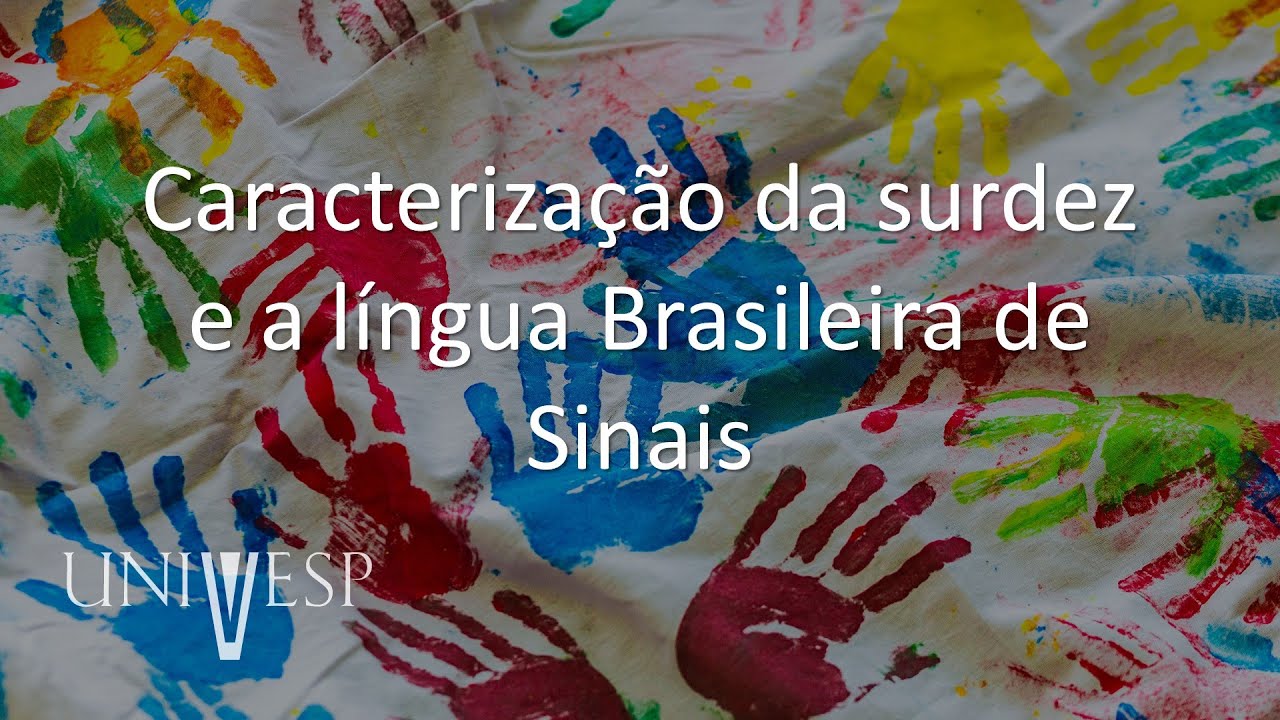 Educação especial e Libras - Caracterização da surdez e a língua Brasileira de Sinais