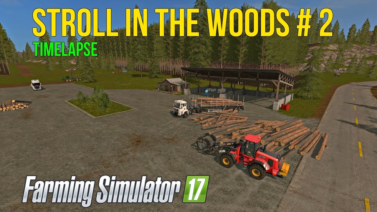 Farming Simulator 2017 FORESTRY TIMELAPSE