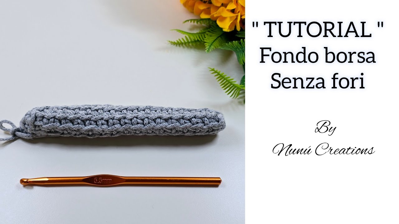 #nunucreations #borse# COME CREARE UN FONDO BORSA SENZA FORI A UNCINETTO!!!