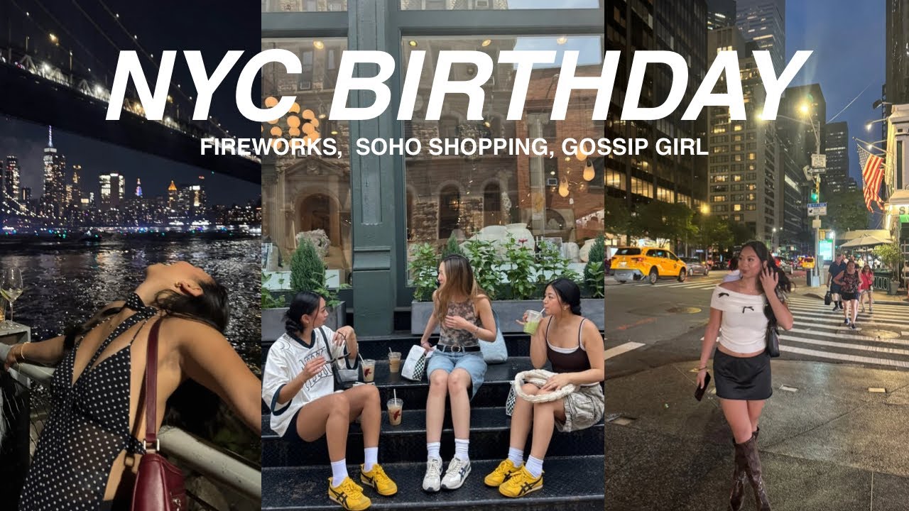 spend my 23rd birthday in NYC!  (soho shopping, fireworks, good food, etc)