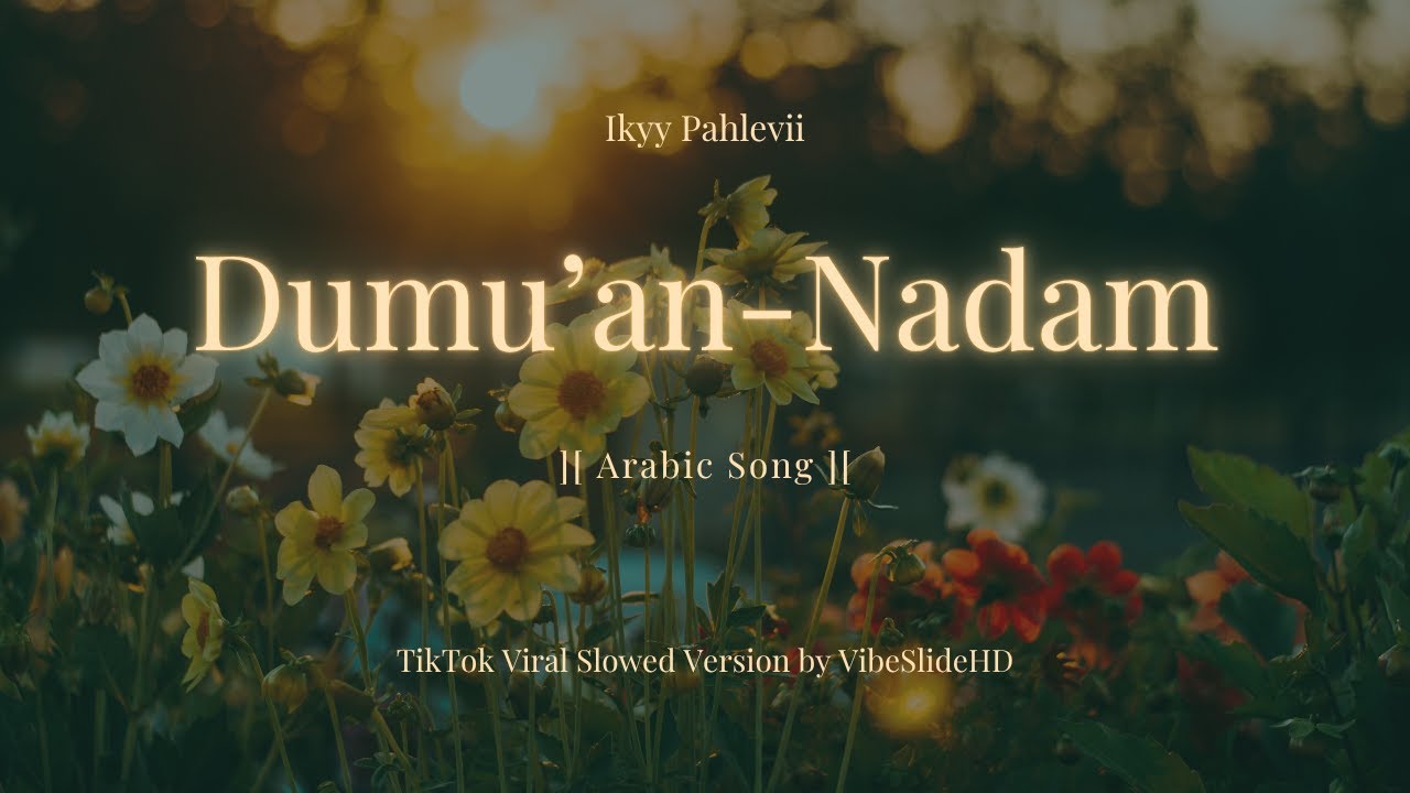 Dumu&rsquo;an-Nadam - Ikyy Pahlevii Arabic Song ( Viral TikTok) (Slowed Version) by VibeSlideHD