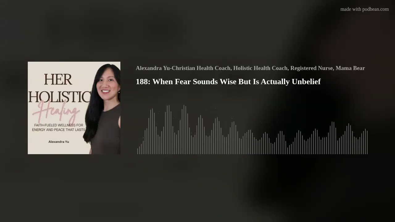 188: When Fear Sounds Wise But Is Actually Unbelief