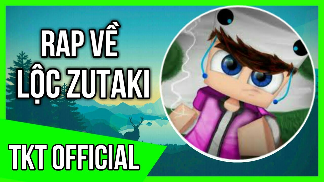 Rap Về Lộc Zutaki - TKT Official(Prod Carl C)| Rap Về Youtuber Minecraft Việt Nam