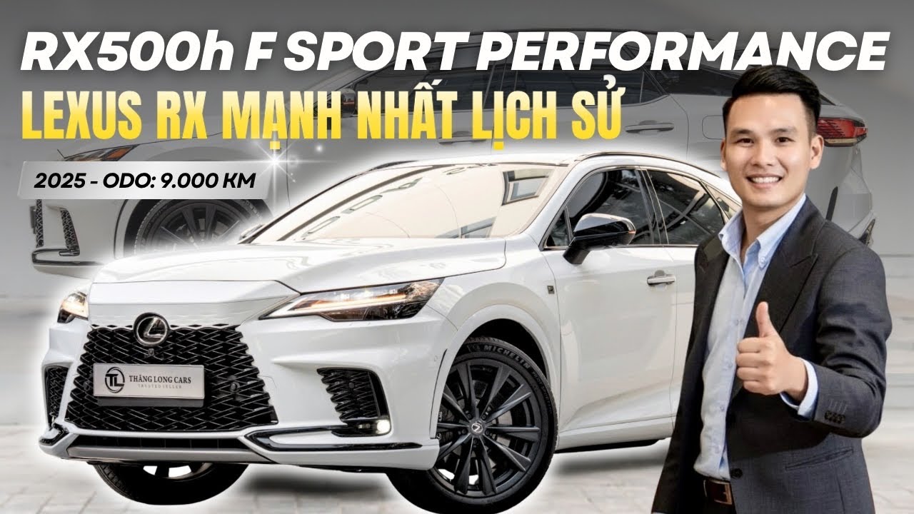 Chiếc Lexus RX500h F SPORT Performance 2025 Duy Nhất Thị Trường Đi 9.000km | Lê Minh Thành