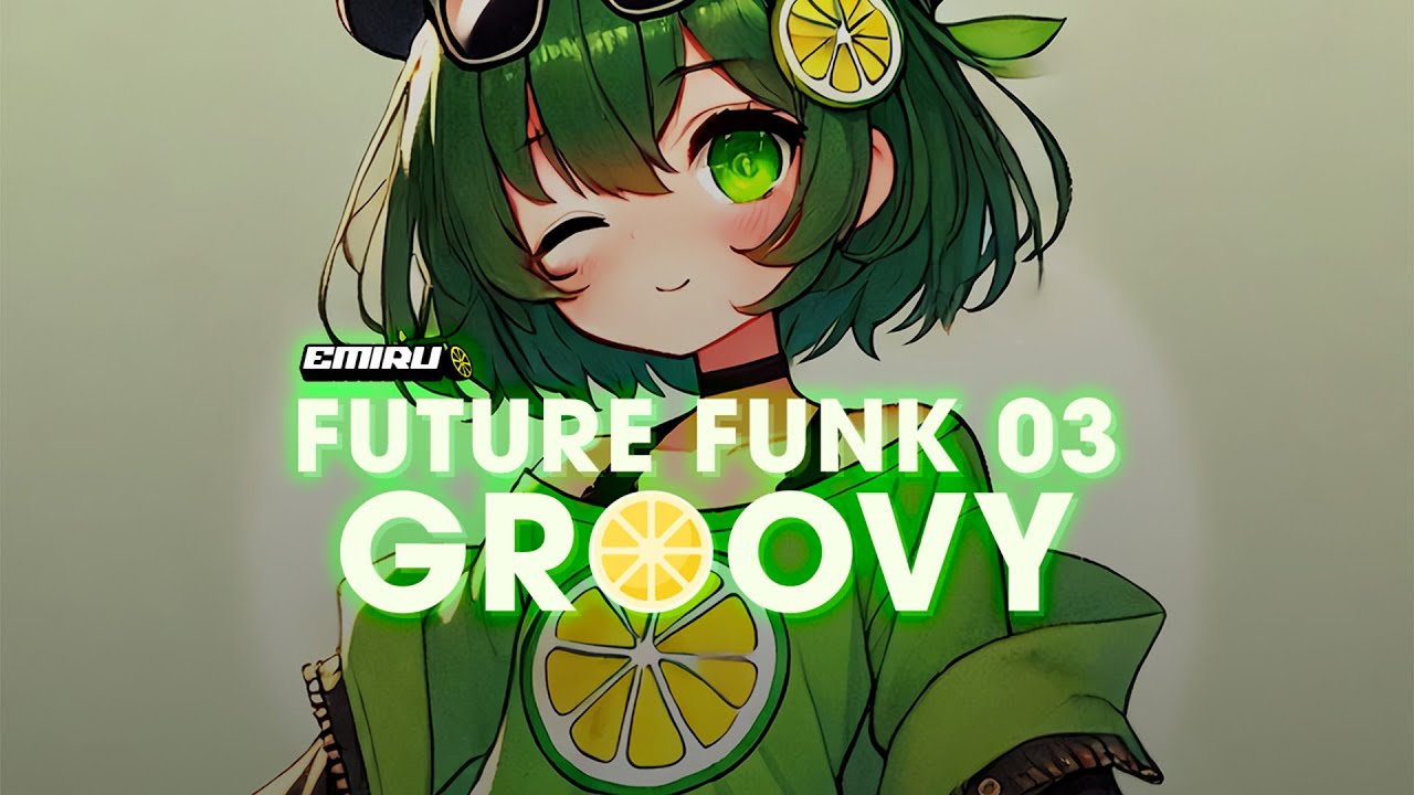 EMIRU - Future Funk Mix 03 - GROOVY - 110-96 BPM