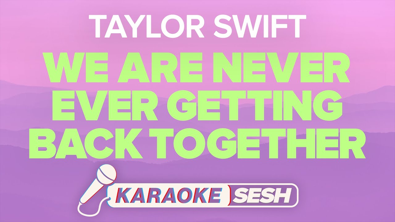 Taylor Swift - We Are Never Ever Getting Back Together (Karaoke)
